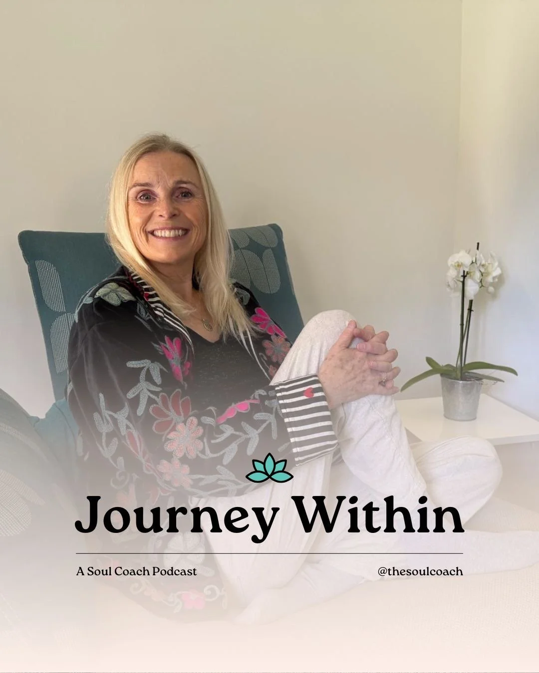 A woman sitting on a chair with a floral embroidered jacket, smiling, with a white orchid plant on a table beside her, promoting the podcast 'Journey Within'.