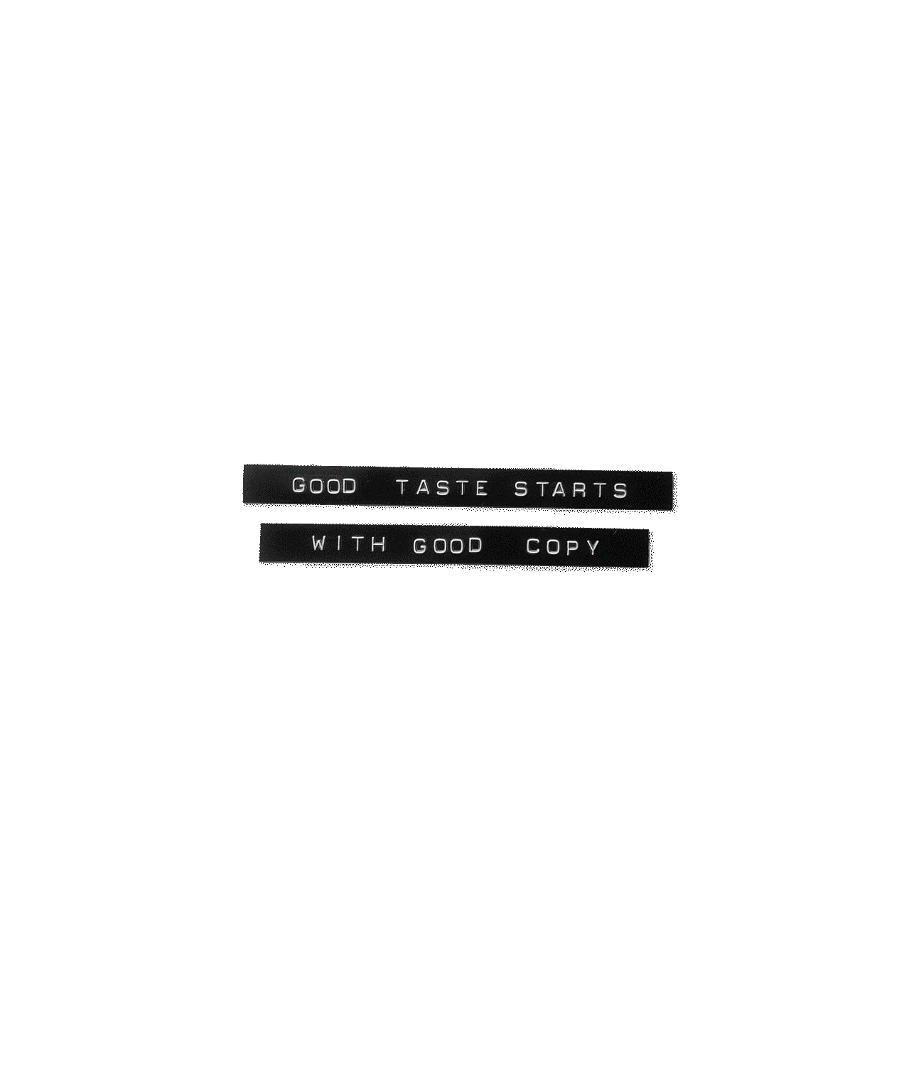 Black background with white text saying 'Good taste starts with good copy' on two separate strips, centered in the image.