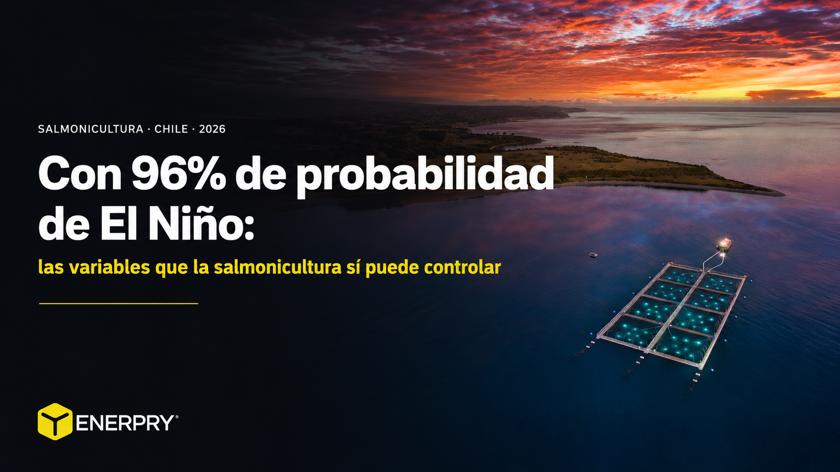 Con 96% de probabilidad de El Niño: las variables que la salmonicultura sí puede controlar