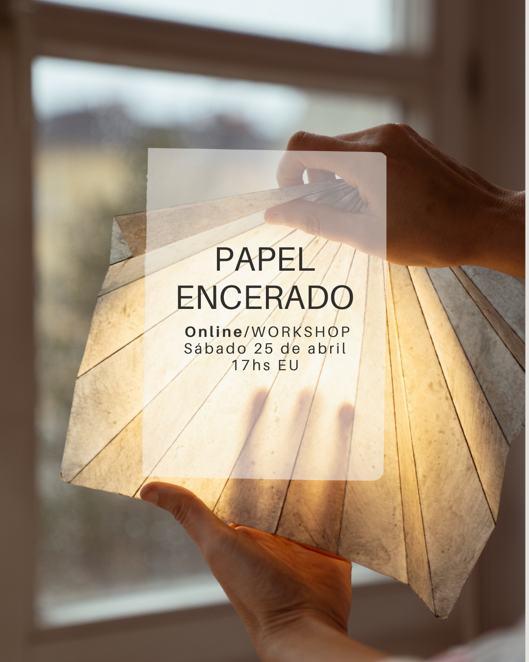 Papel encerado/ Sábado 25 de abril de 17 a 19 hs. (EU)