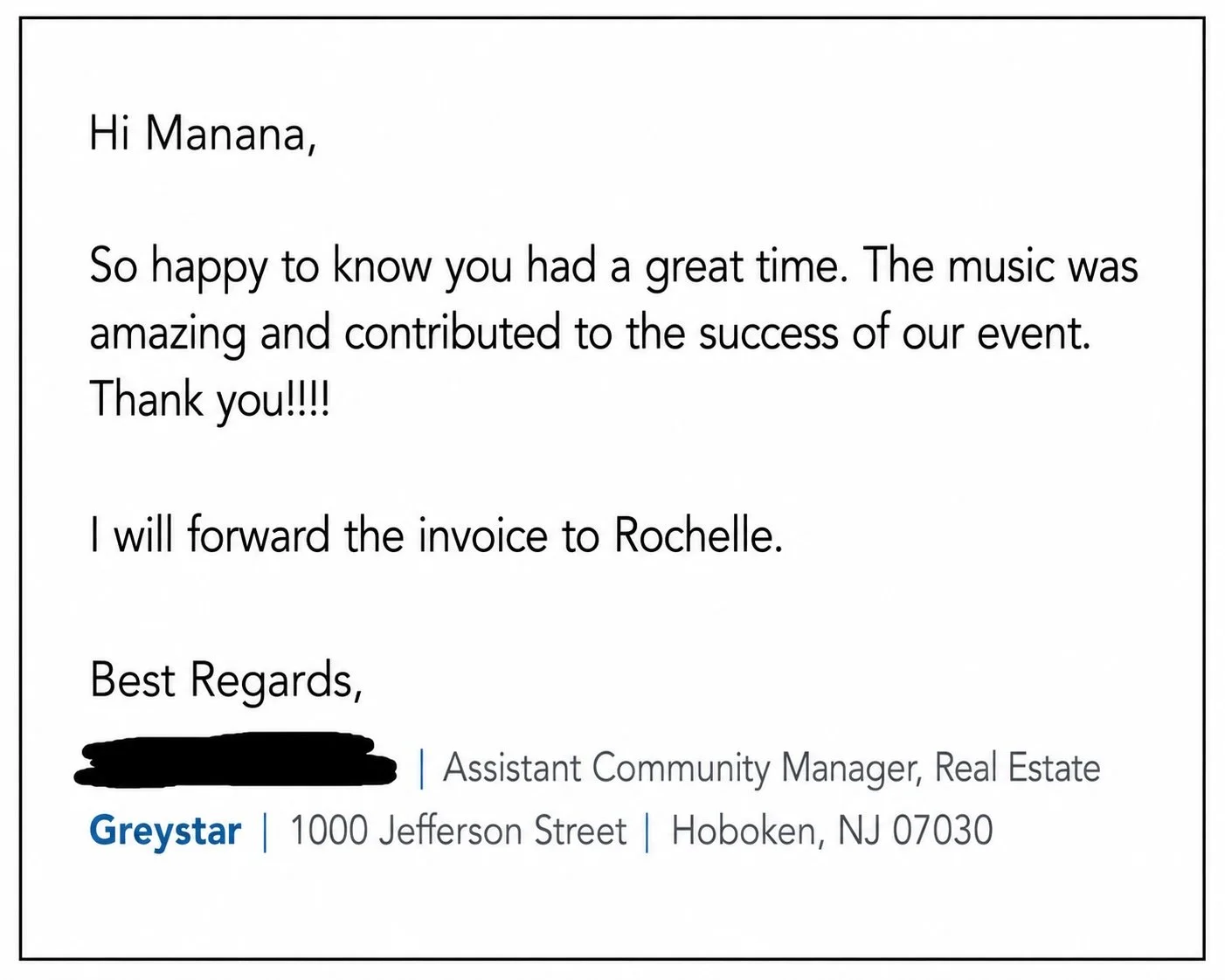 A thank you letter from Greystar addressed to Manana, expressing happiness about a successful event with positive music, and mentioning forwarding an invoice to Rochelle. It is signed by an employee with a blacked-out name, titled Assistant Community Manager, and provides the company's address in Hoboken, NJ.