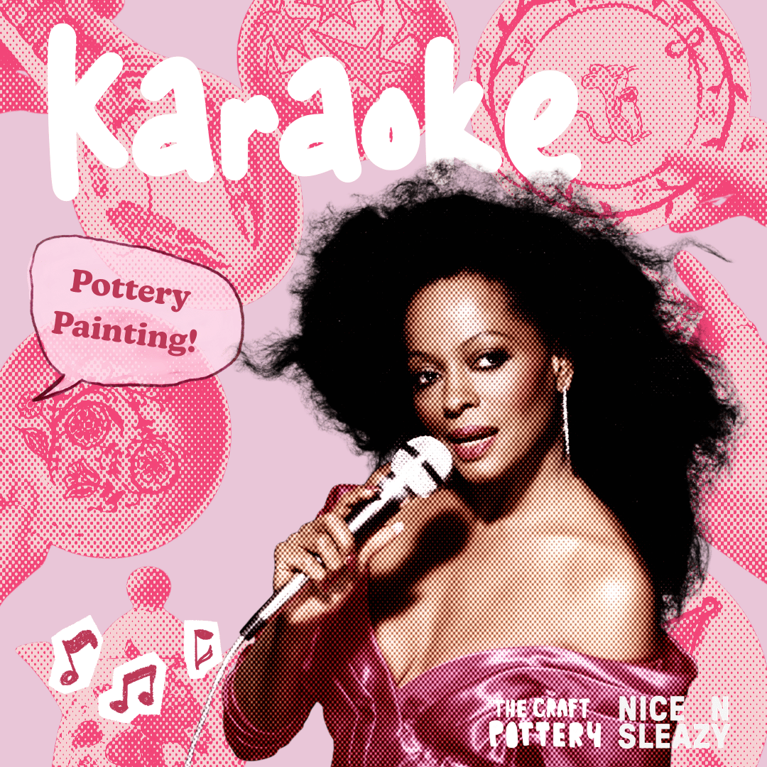 Karaoke Pottery Painting at Nice n Sleazy 