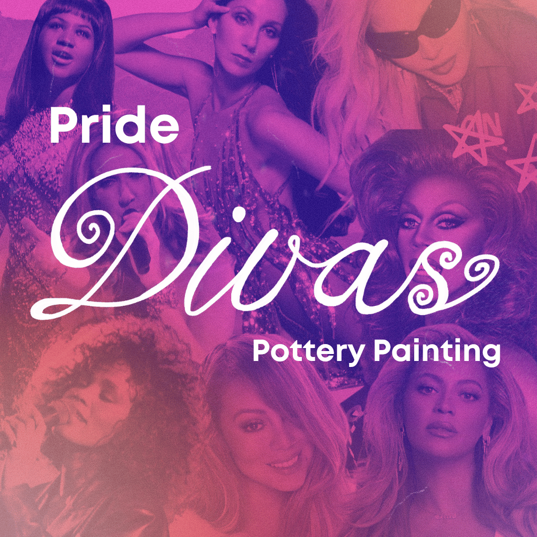 Pride: Pop Divas Pottery Painting