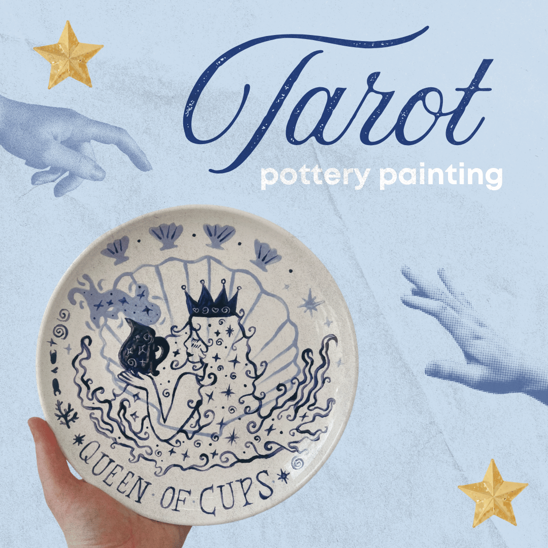 Queen of Cups: Tarot + Pottery Painting - July