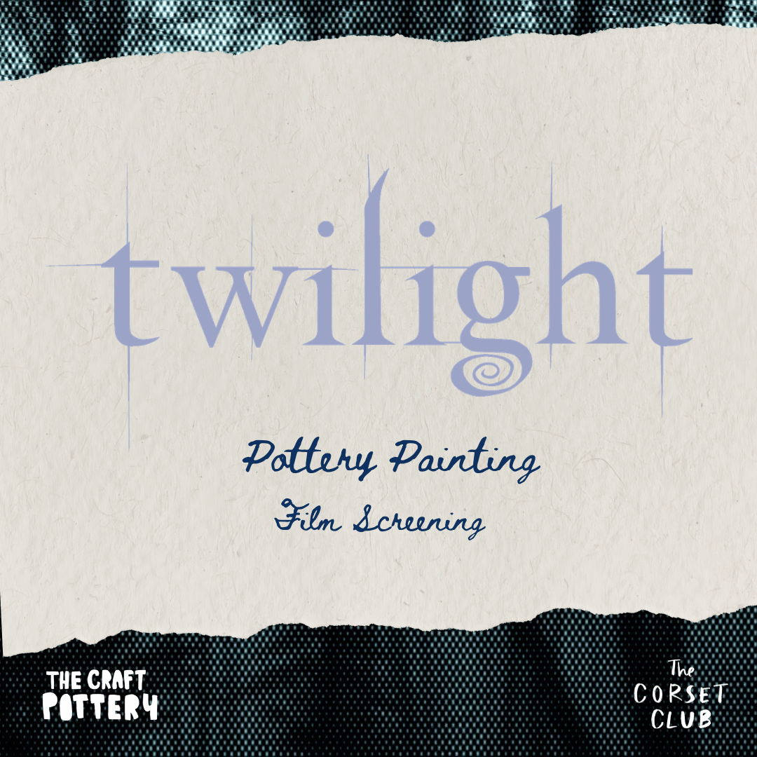 Twilight Marathon : Twilight Screening + Pottery Painting at The Corset Club
