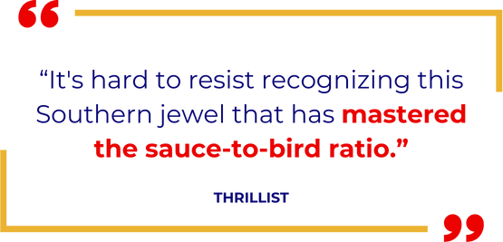 Quotation about a Southern jewel with mastered sauce-to-bird ratio, credited to Thrillist.