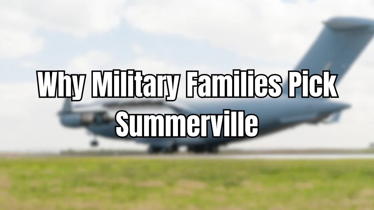 PCS Orders to Charleston? Start with Summerville