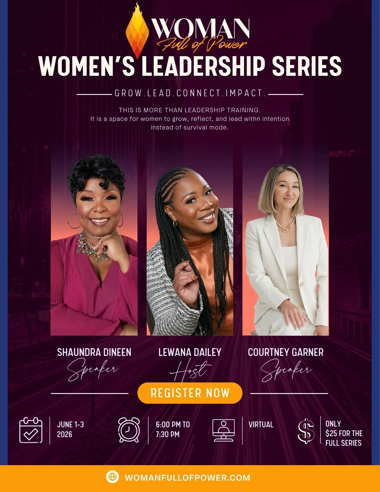 Poster for Woman Full of Power Women's Leadership Series featuring three women speakers, Shaundra Dineen, Lewana Dailey, and Courtney Garner. Includes event details: June 1-3, 2026, virtual, 6:00 PM to 7:30 PM, registration button, and website URL womanfullofpower.com.