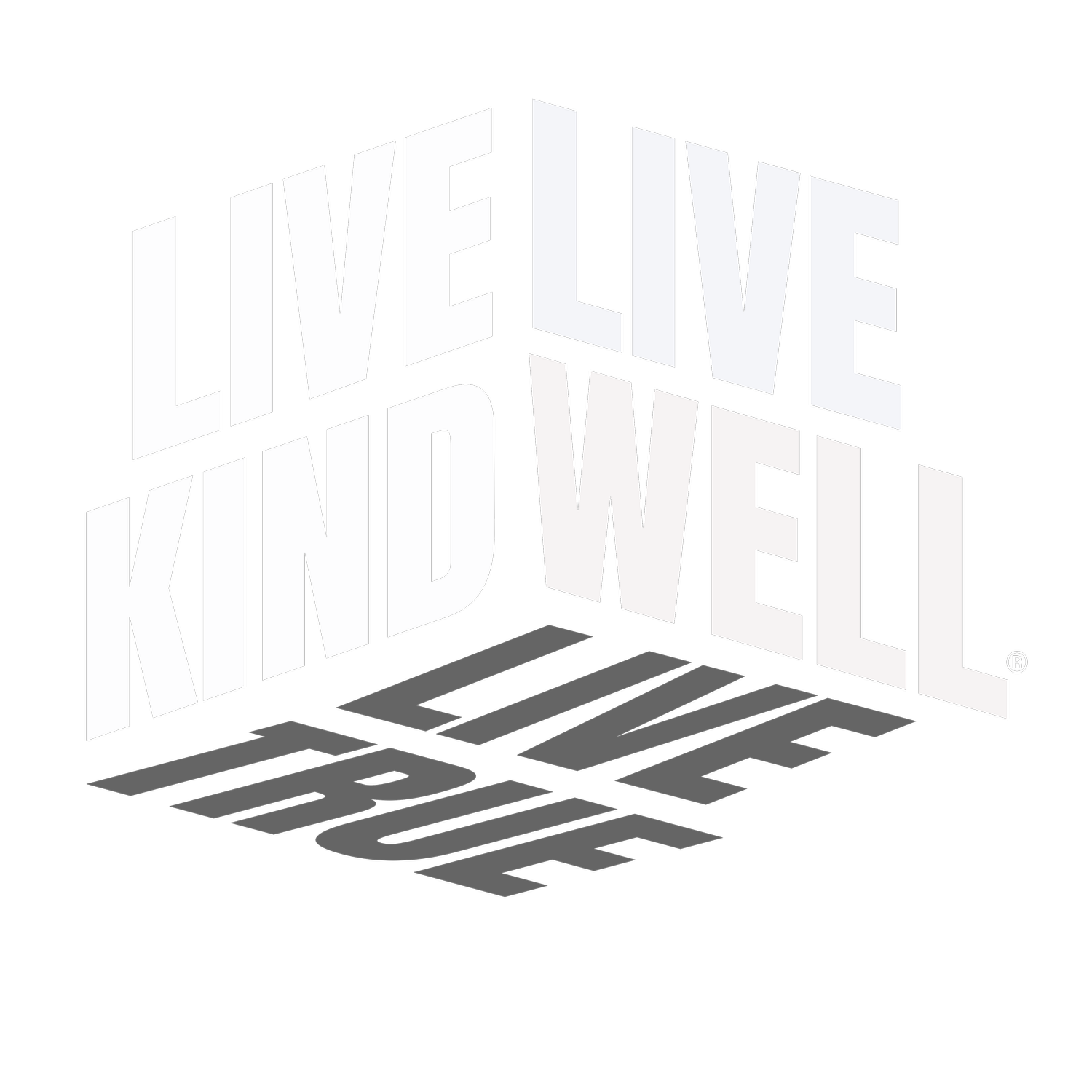 Live Kind Live Well Live True