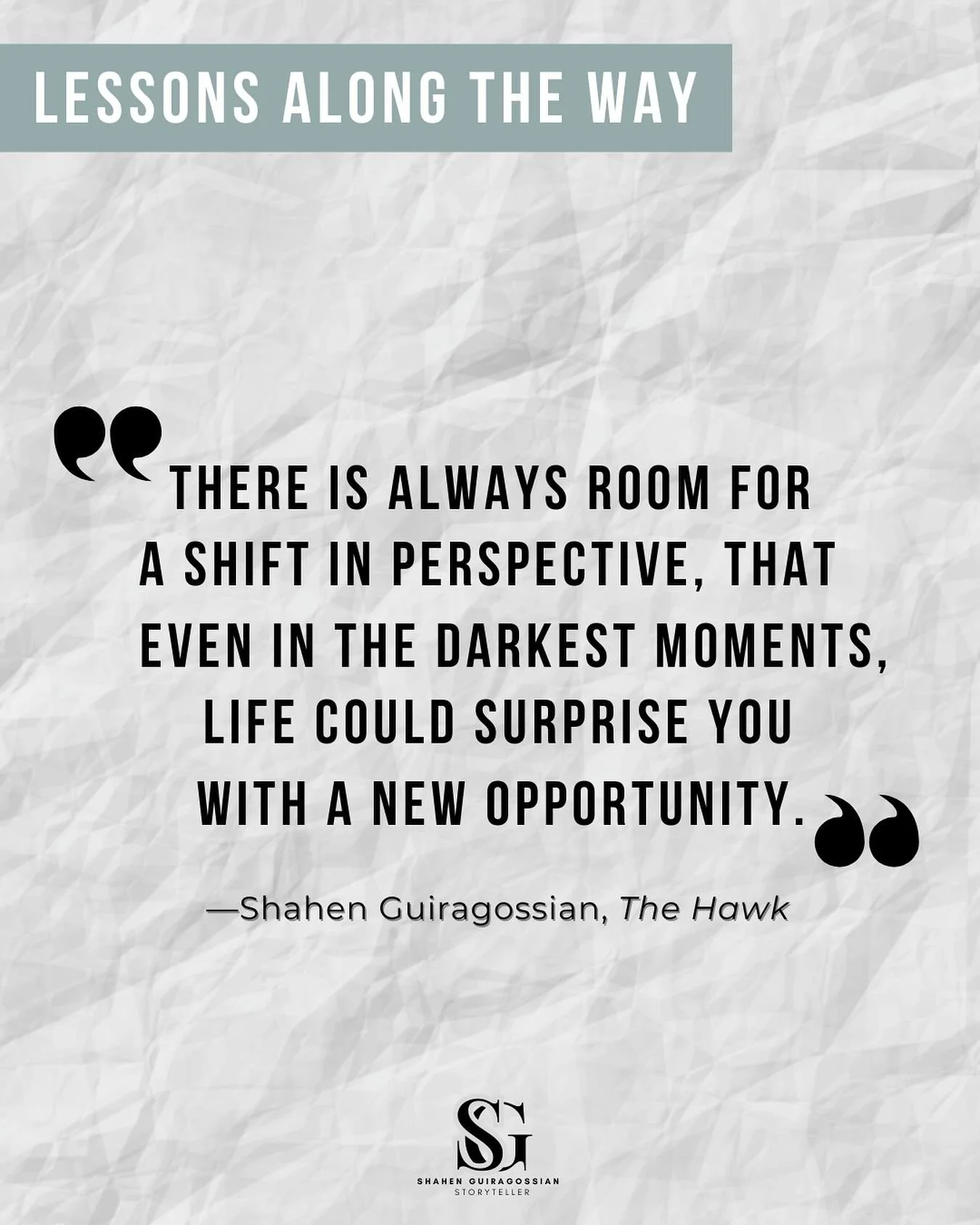 A gentle reminder: even when life feels heavy, there&rsquo;s always room to see things differently&mdash;and to be surprised by what follows. 🌤️ 🦅

#LessonsAlongTheWay #TheHawkMemoir #ShahenGuiragossian #StoryOfResilience #KeepMovingForward #Resili
