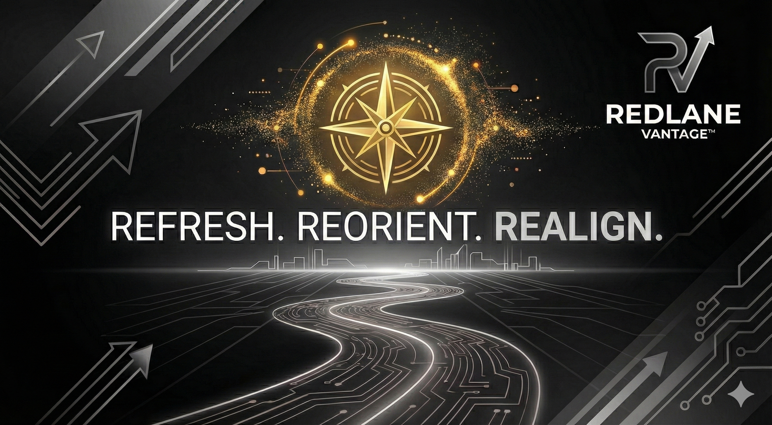 A promotional graphic for Redlane Vantage with a black background, featuring a glowing gold compass at the top center, with the words 'Refresh. Reorient. Realign.' in large white letters below. The graphic includes digital circuit and arrow designs, a stylized city skyline in the distance, and a winding glowing path leading toward the horizon.