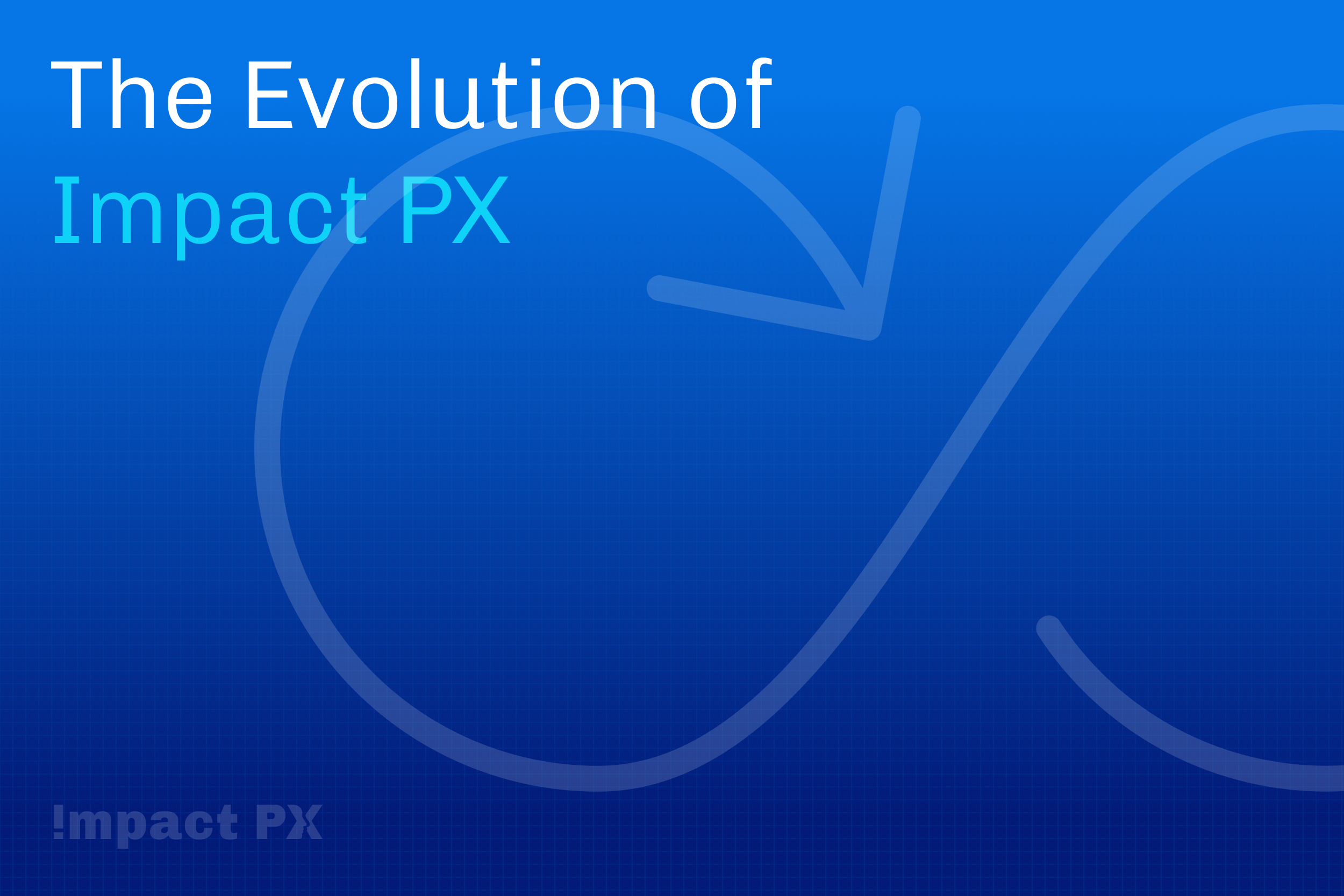 The Evolution of Impact PX
