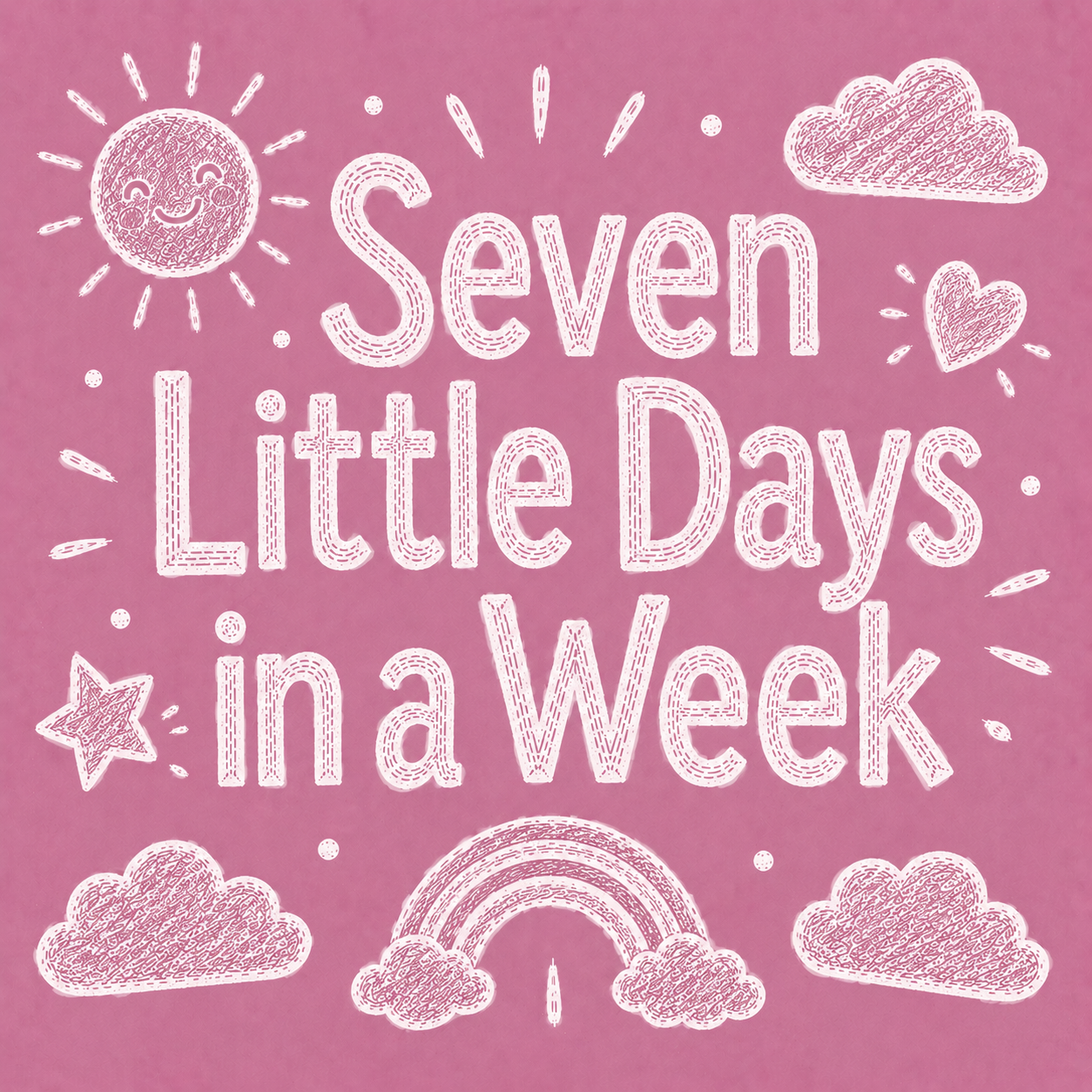 Seven Little Days in a Week