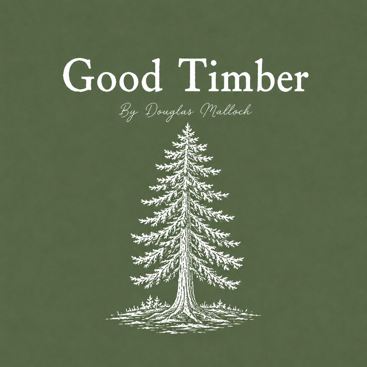Good Timber Poem