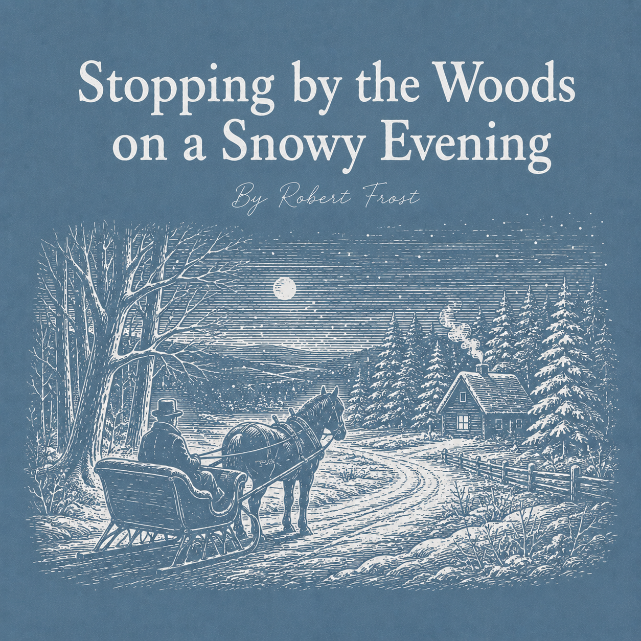 Stopping by the Woods on a Snowy Evening Poem