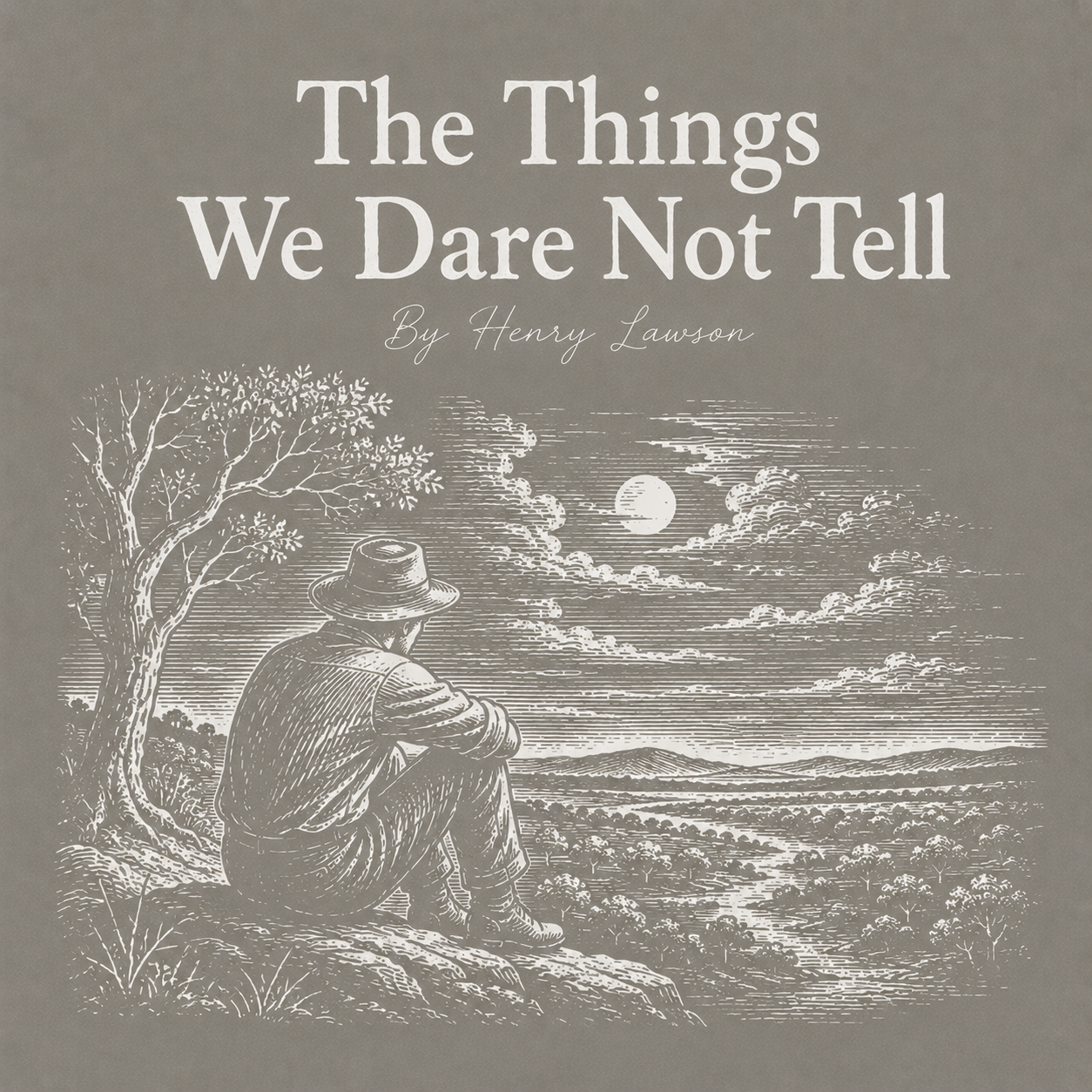 The Things We Dare Not Tell Poem