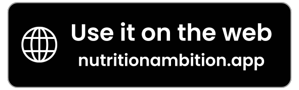 Black background with white text and globe icon, reads 'Use it on the web nutritionambition.app'.