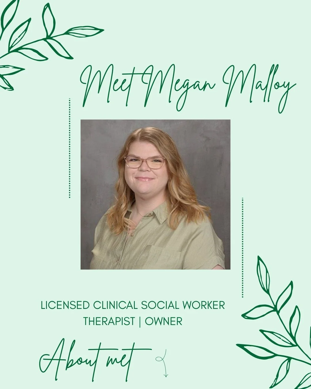 Hey there 🌿 It's nice to meet you! I'm Megan - a Licensed Clinical Social Worker (LCSW), therapist, and owner of Megan Malloy Therapy. I value a growth-oriented, affirming, and relational therapy experience. Within that, collaboration and mutual und