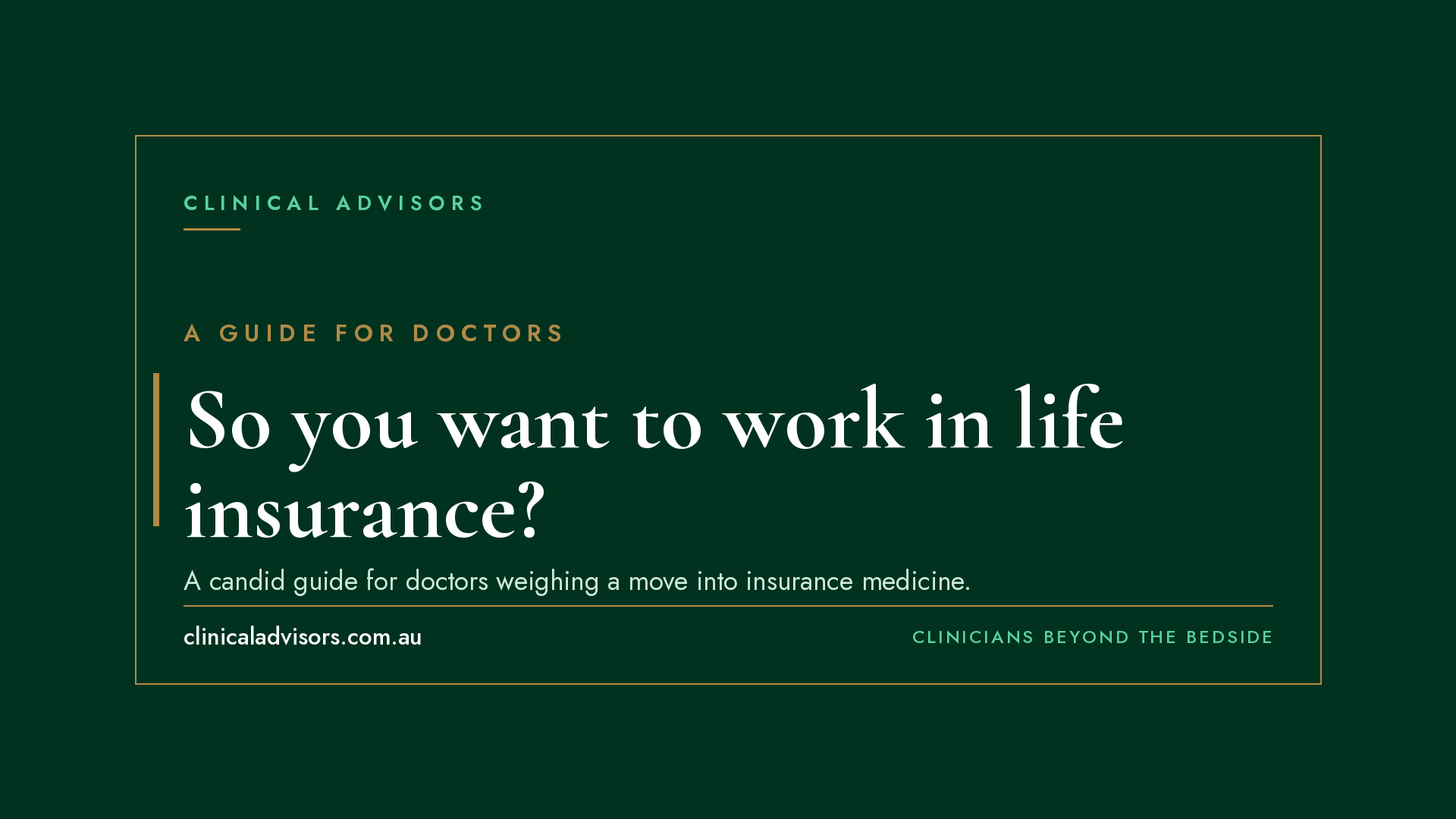 So you want to work in life insurance: A guide for doctors
