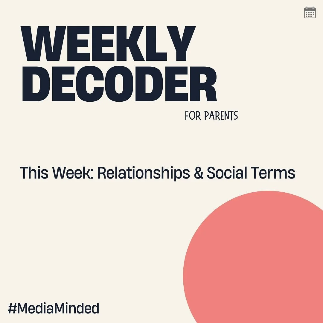 This week&rsquo;s weekly decoder is relationship and social terms. #mediaminded #parenting #parentingteensandtweens