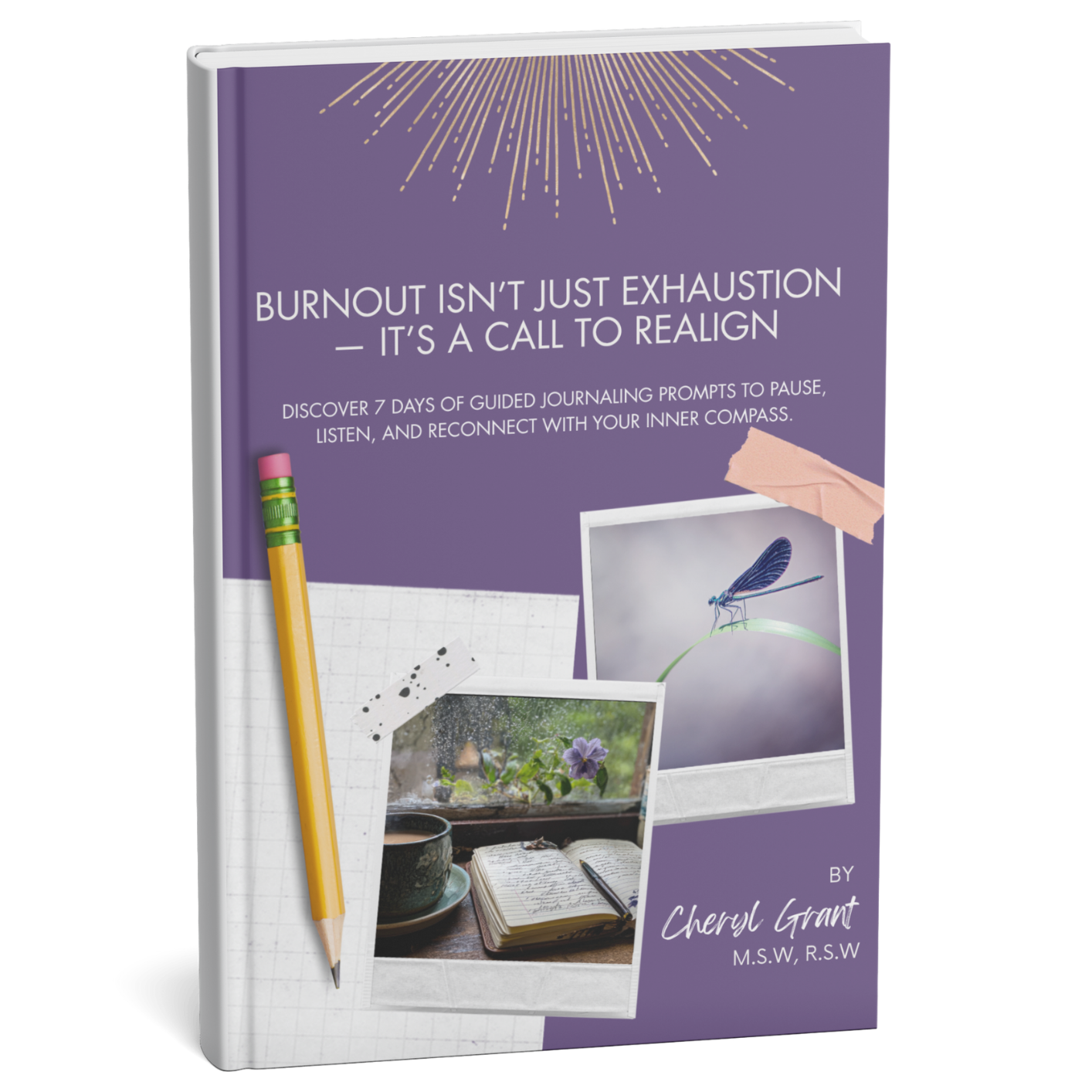 Book titled "Burnout Isn't Just Exhaustion — It's a Call to Realign" with purple cover featuring images of a pencil, photographs of a window with a plant and an open journal, and the author's name, Cheryl Grant.