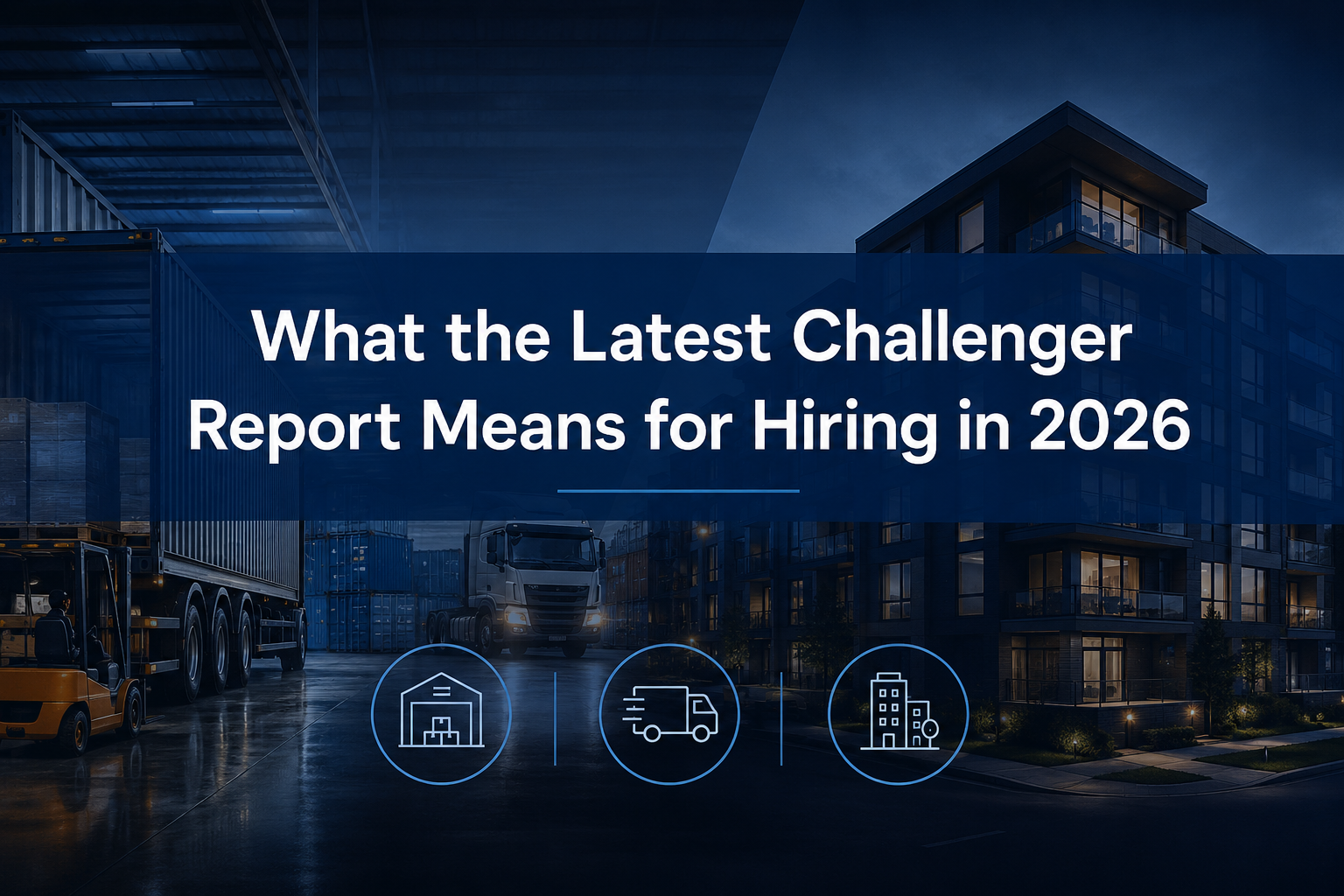 What the Latest Challenger Report Means for Property Management and Supply Chain Hiring in 2026