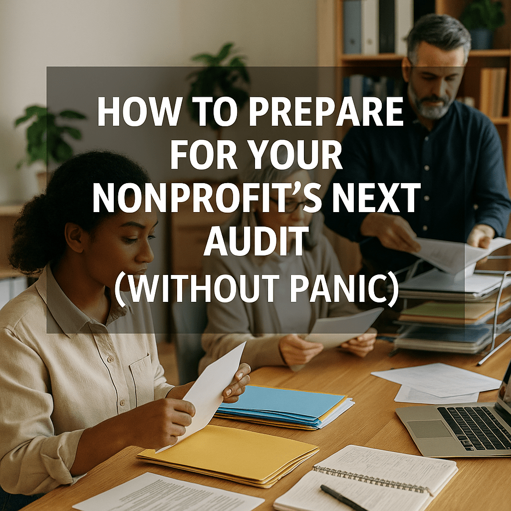 How to Prepare for Your Nonprofit’s Next Audit (Without Panic)