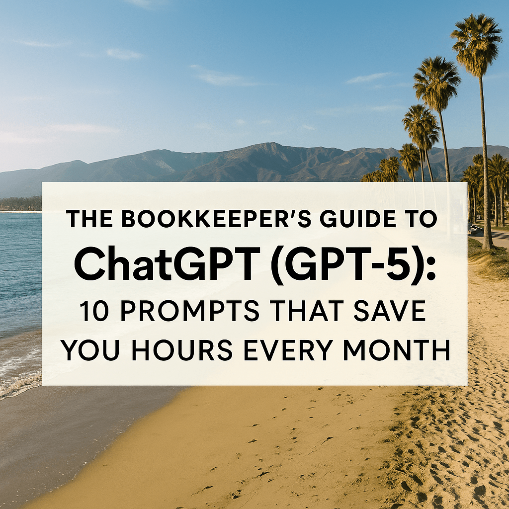 The Bookkeeper’s Guide to ChatGPT (GPT-5): 10 Prompts That Save You Hours Every Month