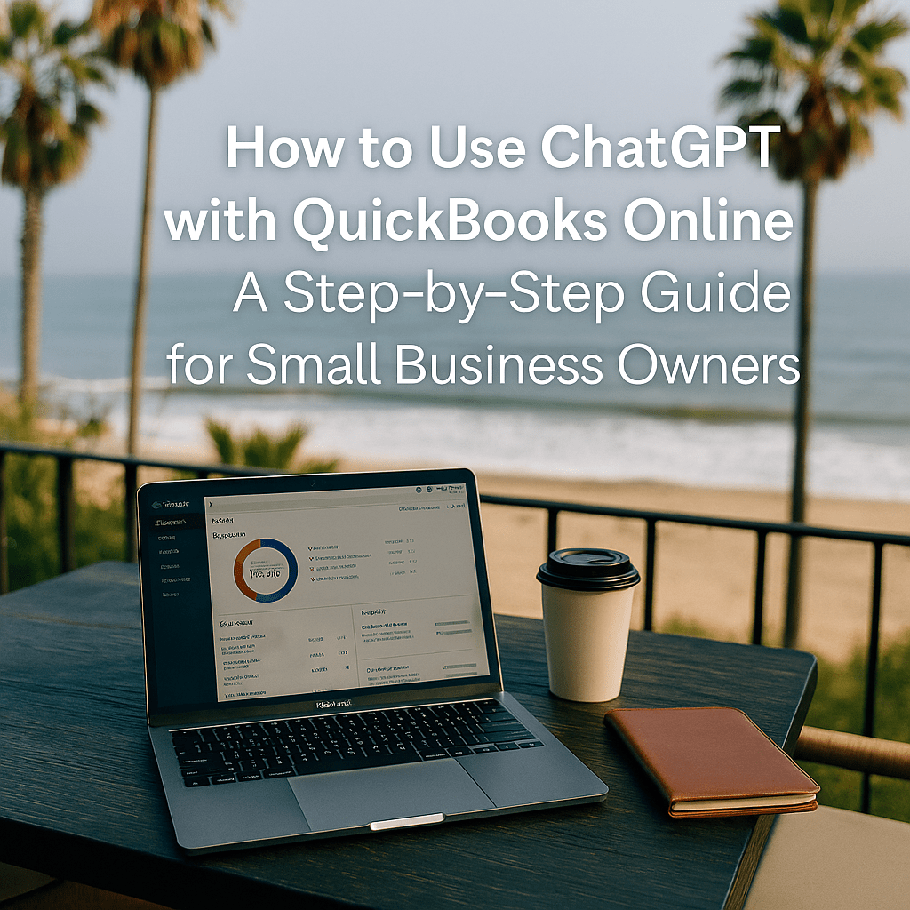How to Use ChatGPT (GPT-5) with QuickBooks Online: A Step-by-Step Guide for Small Business Owners