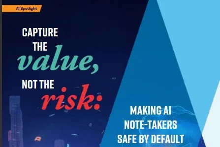 Capture the value, not the risk: making AI note-takers safe by default