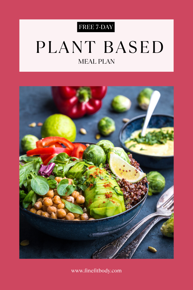Free 7 day plant based meal plan for beginners — Fine Fit Body