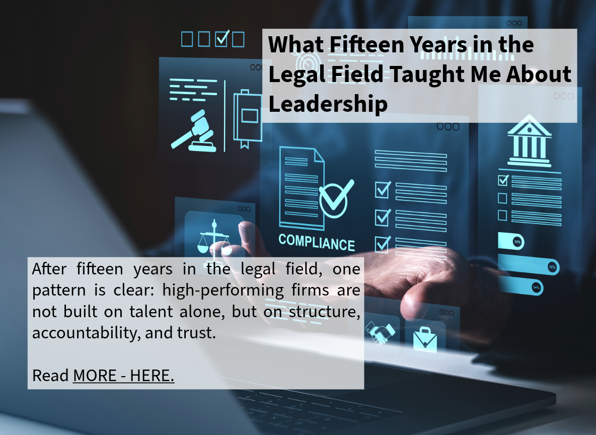 What Fifteen Years in the Legal Field Taught Me About Leadership