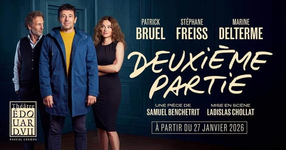 Affiche promotionnelle d'une pièce de théâtre intitulée 'Deuxième Partie' avec trois acteurs, Patrick Bruel, Stéphane Freiss et Marine Delterne, et des informations sur la date de début et la mise en scène.