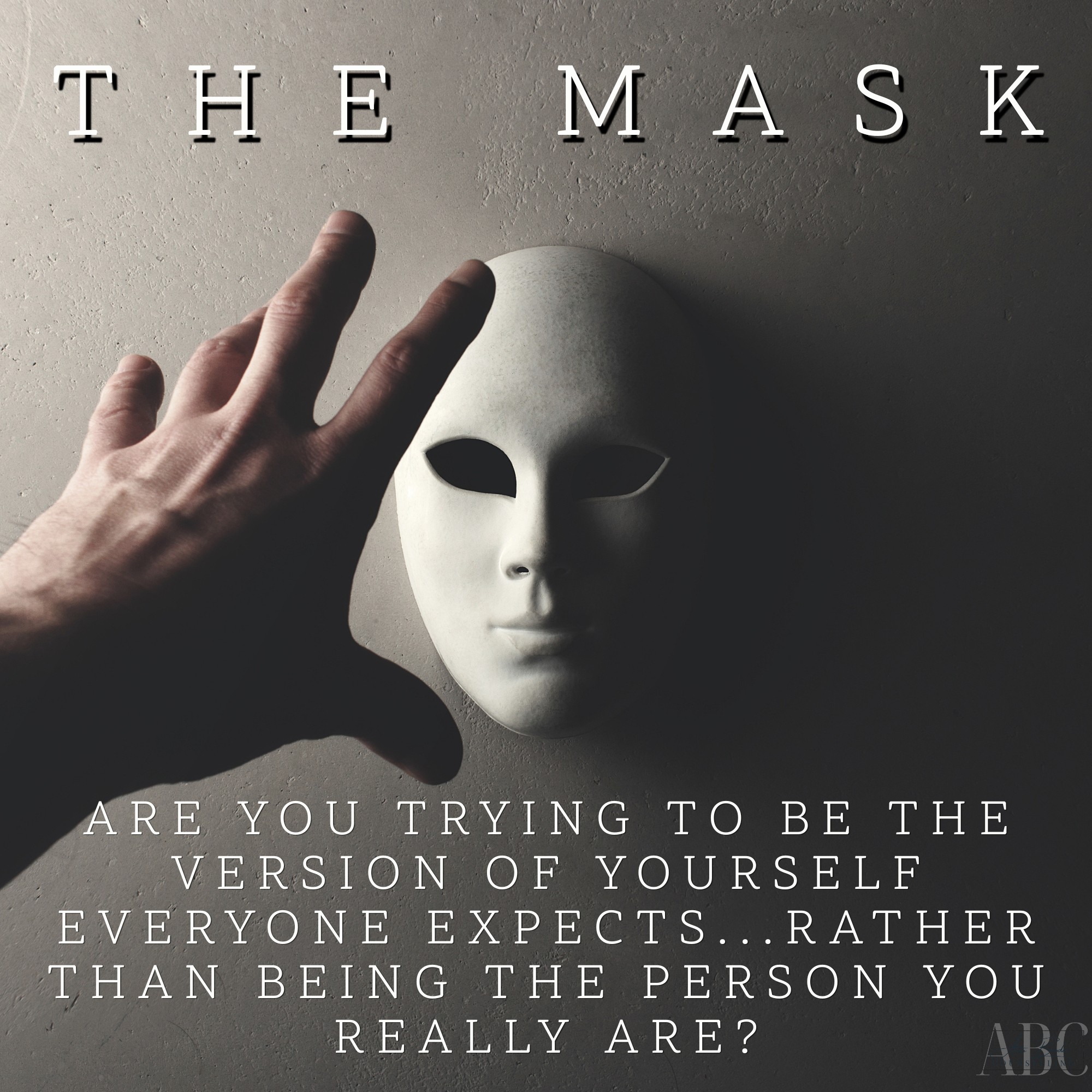 A white mask with black eye holes and a human hand reaching toward it, with a background of a textured wall, and overlaid text asking about trying to be the version of oneself that others expect.