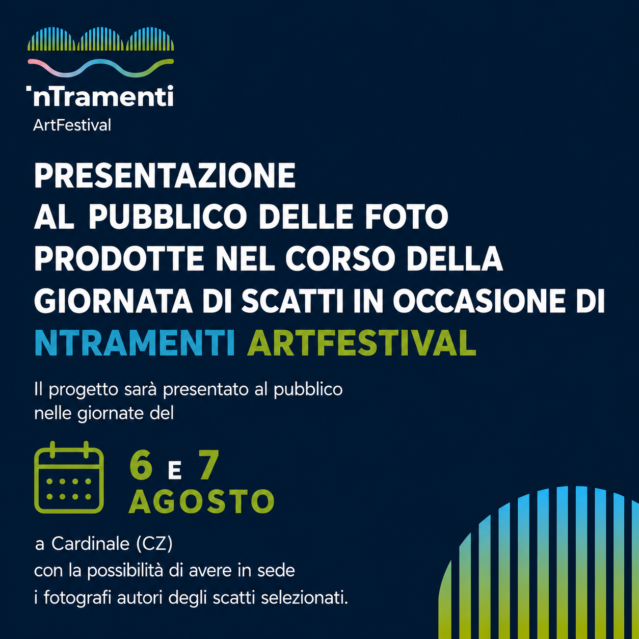 Presentazione al pubblico delle foto realizzate nel corso della giornata di scatti, in occasione di 'nTramenti ArtFestival in data 06.08.26