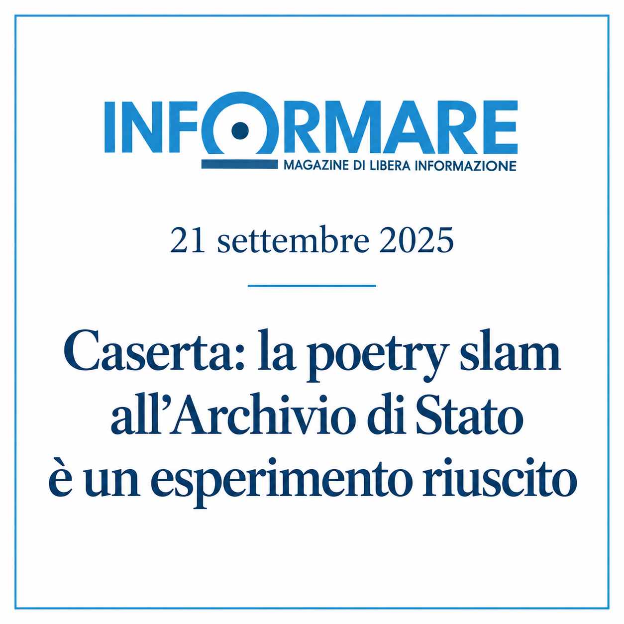 Informareonline - La poetry slam all’Archivio di Stato è un esperimento riuscito - 21.09.25