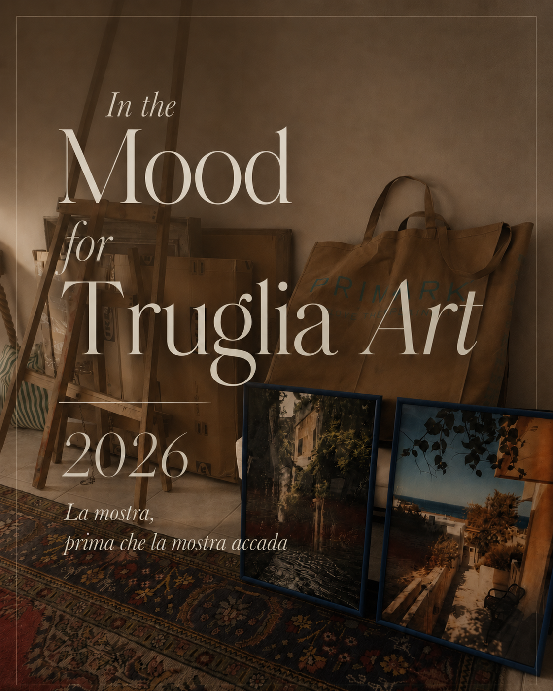 In the Mood for Truglia Art 2026. La mostra, prima che la mostra accada