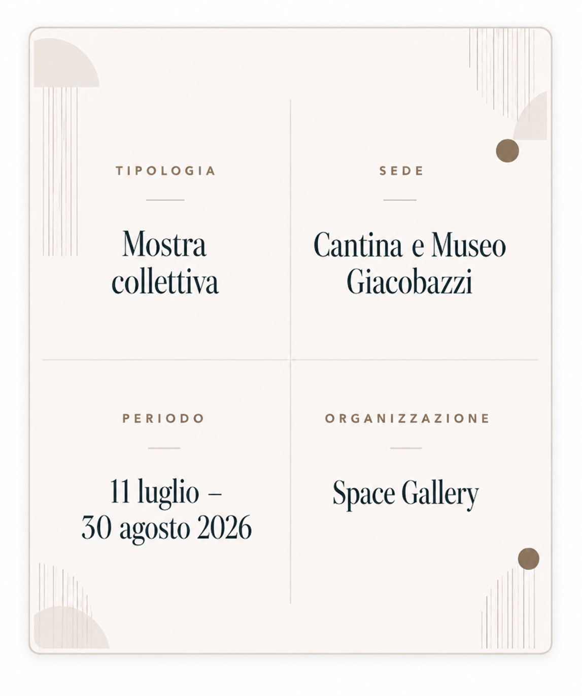 Flyer pubblicitario per un'esposizione collettiva intitolata 'Mostra collettiva'. La mostra si svolge presso la Cantina e Museo Giacobazzi, dal 11 luglio al 30 agosto 2026, organizzata da Space Gallery.