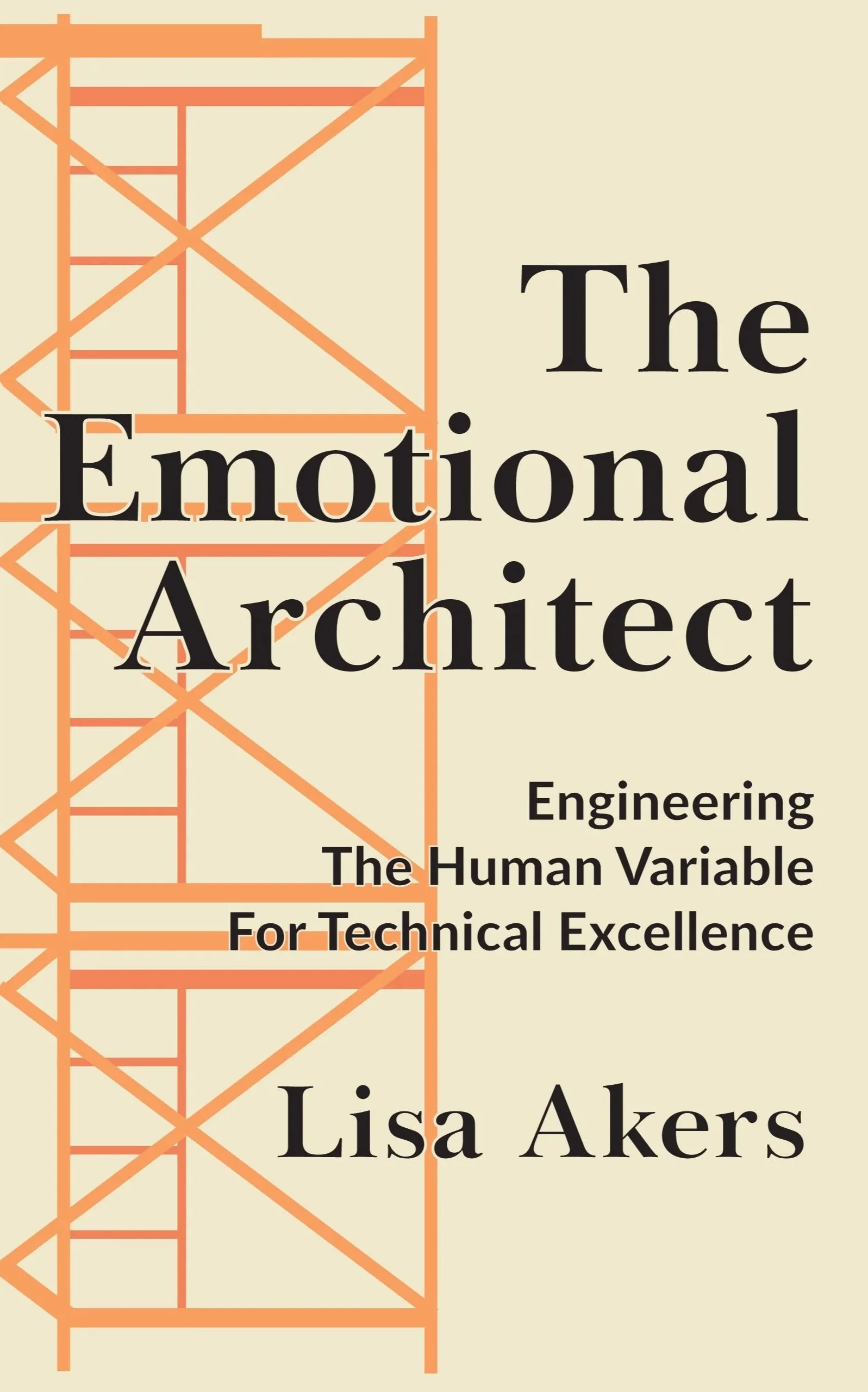 Book cover titled 'The Emotional Architect' by Lisa Akers, with a beige background and an orange structural diagram on the left.