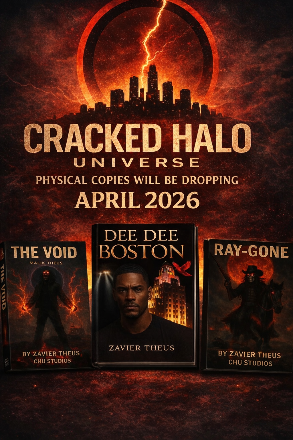 Poster announcing the release of the "Cracked Halo Universe" book series in April 2026, featuring a dark cityscape with lightning and a red halo. Three book covers are displayed: "The Void" by Malik Theus, "Dee Dee Boston" by Zavier Theus, and "Ray-Gone" by Zavier Theus, all with intense dark themes.