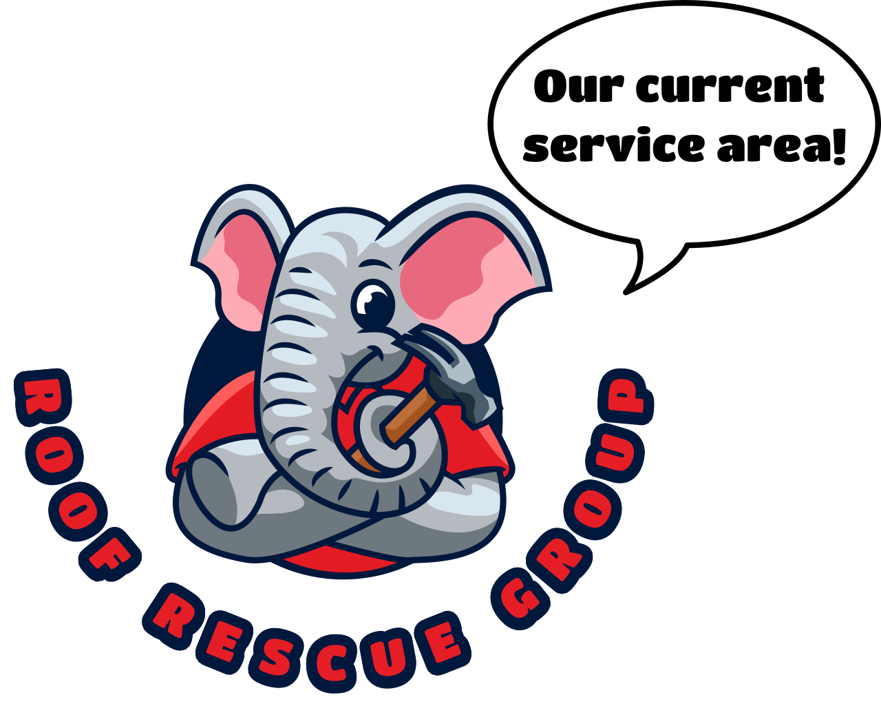 Cartoon of an elephant dressed as a rescue worker, holding a hammer, with a speech bubble saying 'Our current service area!' and the words 'Roof Rescue Group' curved below.