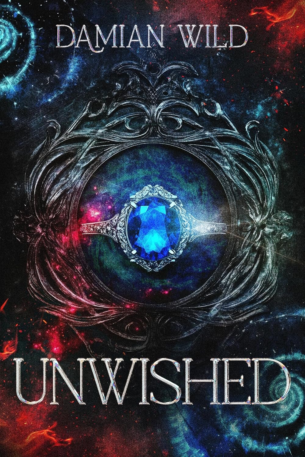 Book cover for 'Unwished' by Damian Wild featuring a large blue gemstone ring surrounded by ornate silver design and a cosmic background with stars and nebulae.