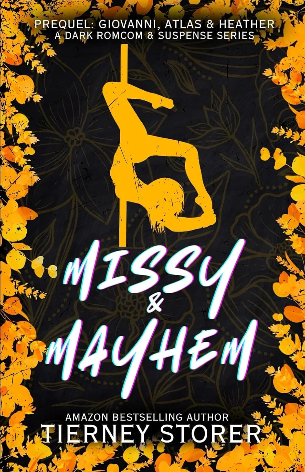 Book cover for "Missy & Mamah" by Tierney Storer. Features a silhouette of a woman performing pole dance against a dark floral background. Borders decorated with orange and yellow leaves and flowers.