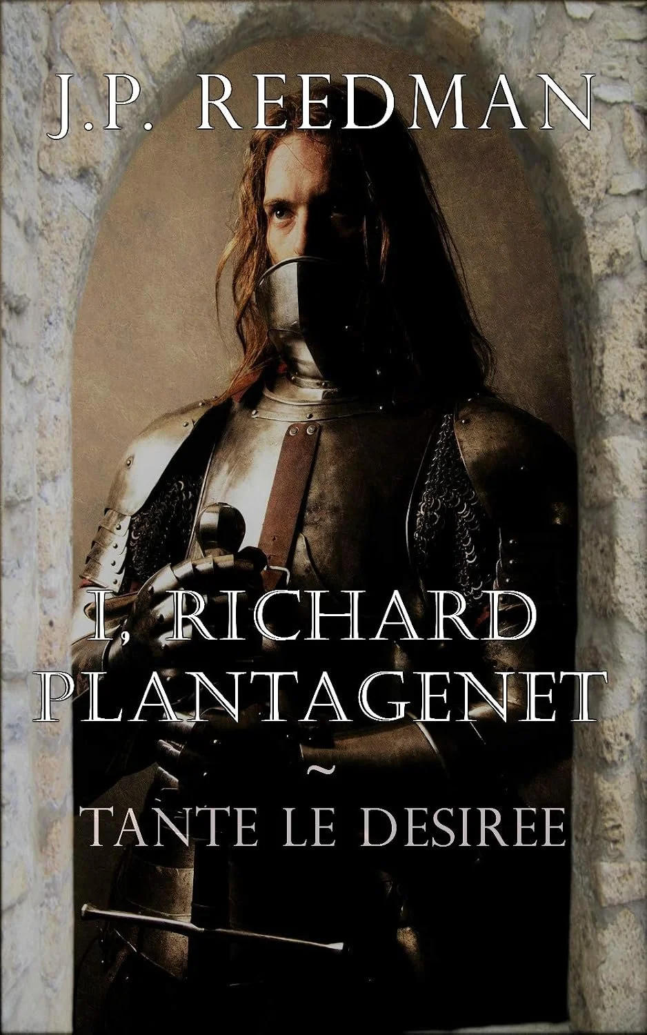 Book cover featuring a person in medieval armor standing by a stone archway, with the text 'J.P. REEDMAN', 'L, RICHARD PLANTAGENET', and 'TANTE LE DESIRÉE'.