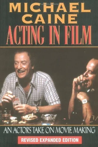 Book cover titled 'Michael Caine Acting in Film,' featuring a photo of Michael Caine smiling and another man laughing, with subtitle 'An Actor's Take on Movie Making,' revised expanded edition.