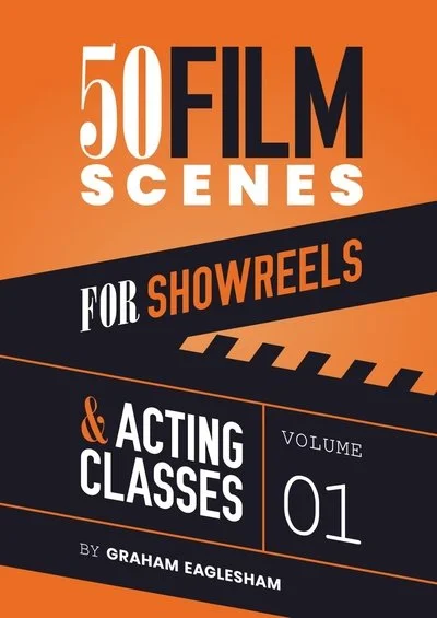 Book cover titled '50 Film Scenes for Showreels & Acting Classes, Volume 01, by Graham Eaglesham' with an orange and black background, featuring a film clapperboard graphic.