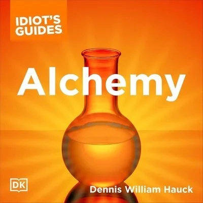 Book cover titled "Alchemy" by Dennis William Hauck, with an orange background and an illustration of a round-bottom flask filled with a glowing liquid, labeled as "IDIOT'S GUIDES" and featuring the DK logo.