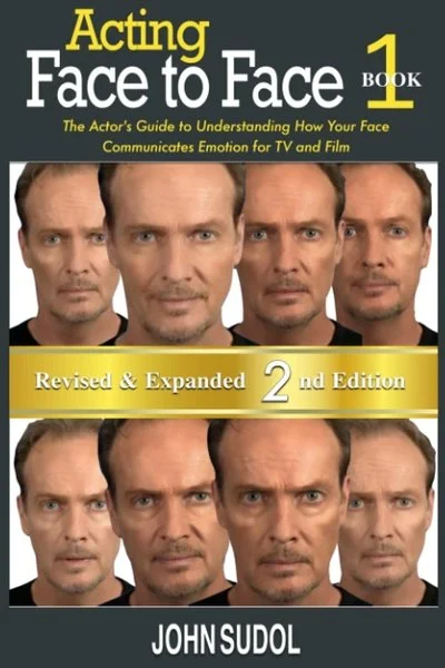 Cover of a book titled "Acting Face to Face 1" by John Sudol, featuring close-up images of a man's face showing different expressions, with the subtitle "The Actor's Guide to Understanding How Your Face Communicates Emotion for TV and Film."