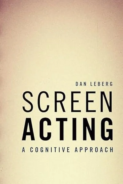 Book cover titled 'Screen Acting: A Cognitive Approach' by Dan Leberg, with a plain beige background.