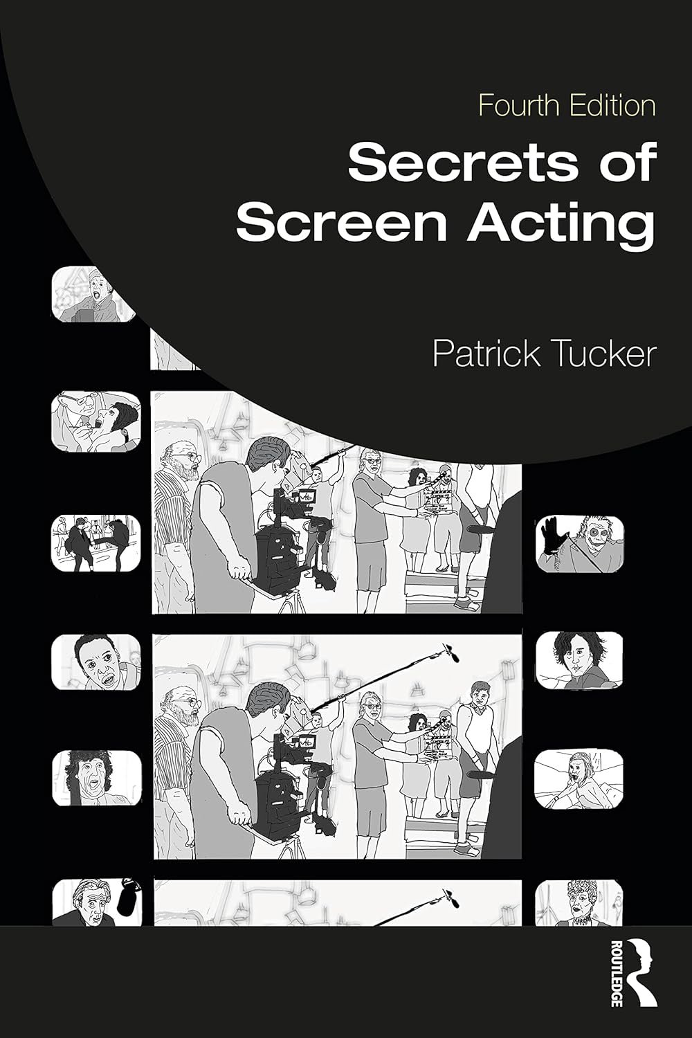 Book cover titled 'Secrets of Screen Acting, Fourth Edition' by Patrick Tucker, featuring black and white illustrations of actors on film sets and movie scenes.